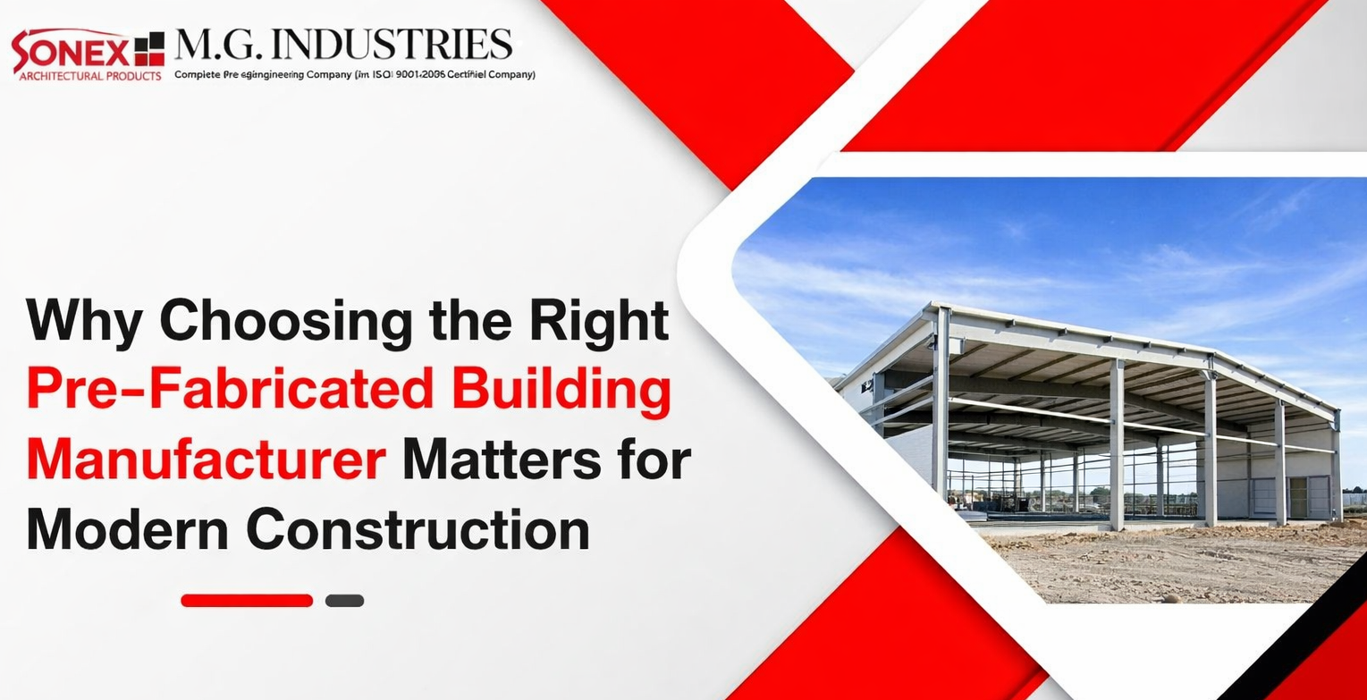 Why Choosing the Right Pre-Fabricated Building Manufacturer Matters for Modern Construction