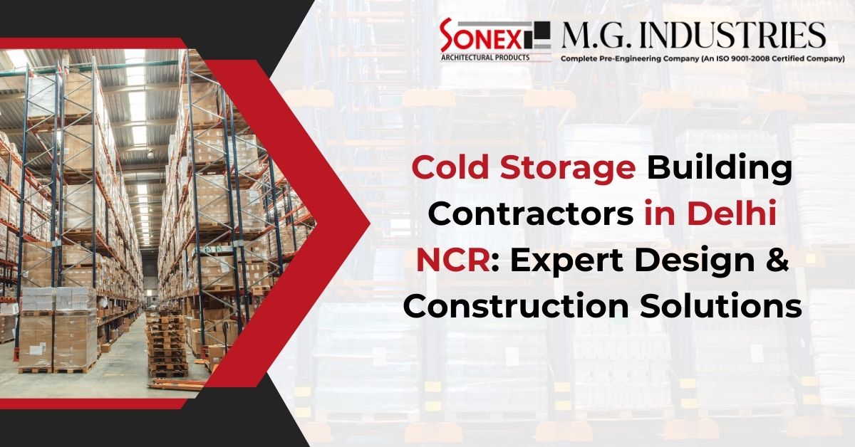 Cold Storage Building Contractors in Delhi NCR